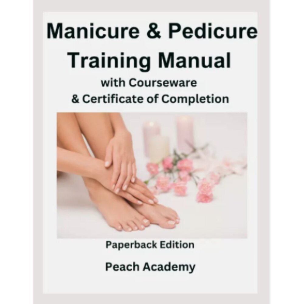 Manicure and Pedicure Training Manual with Courseware & Certificate (Paperback)
